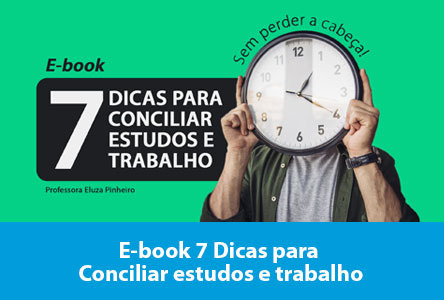 E-book 7 Dicas Para Conciliar Estudos e Trabalho